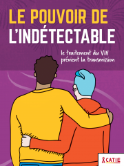 Le pouvoir de l’indétectable : Ce qu’il faut savoir sur le traitement du VIH comme prévention