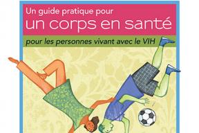 Un guide pratique pour un corps en santé pour les personnes vivant avec le VIH