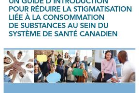 Un guide d’introduction pour réduire la stigmatisation liée à la consommation de substances au sein du système de santé canadien