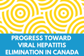 Progress toward viral hepatitis elimination in Canada: 2025 report