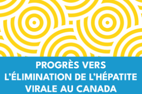 Progrès vers l’élimination de l’hépatite virale au Canada : Rapport 2025