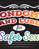 Condoms and lube for safer sex